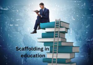 Scaffolding in Education
