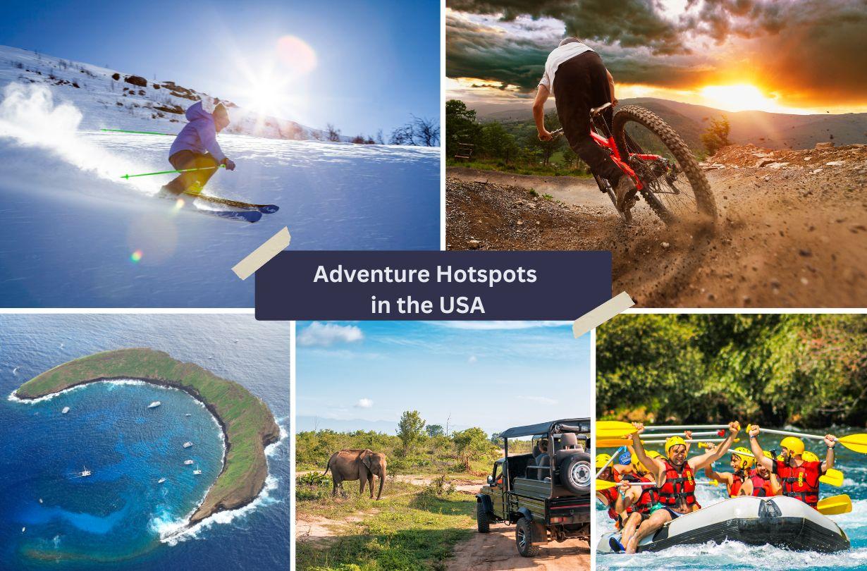 Top 5 Adventure Hotspots in the USA: Guide to Visiting, Ideal Timing, Must-Do Activities, and Savor