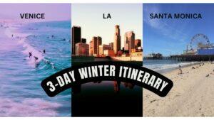 3-Day Winter Itinerary- Venice and LA