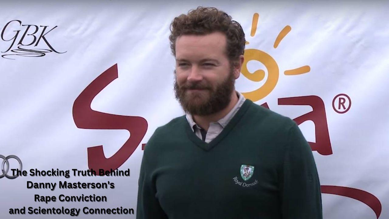 The Shocking Truth Behind Danny Masterson’s Rape Conviction and Scientology Connection