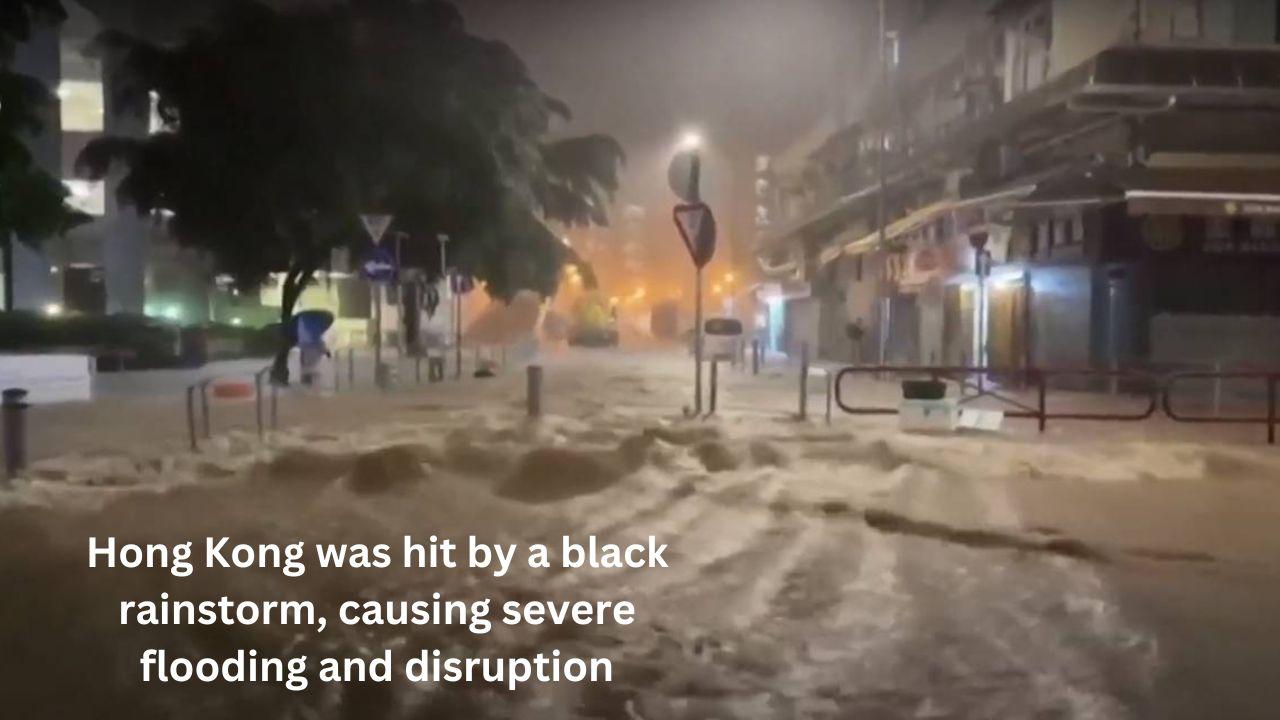 Hong Kong was hit by a black rainstorm, causing severe flooding and disruption