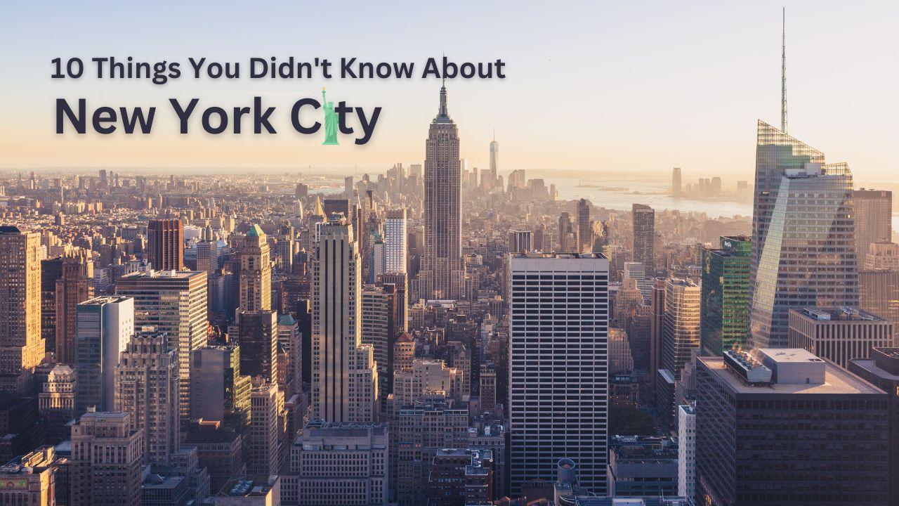 10 Things You Didn’t Know About New York City