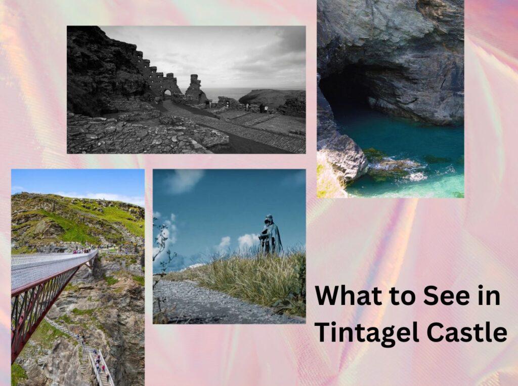 What to See in Tintagel Castle 