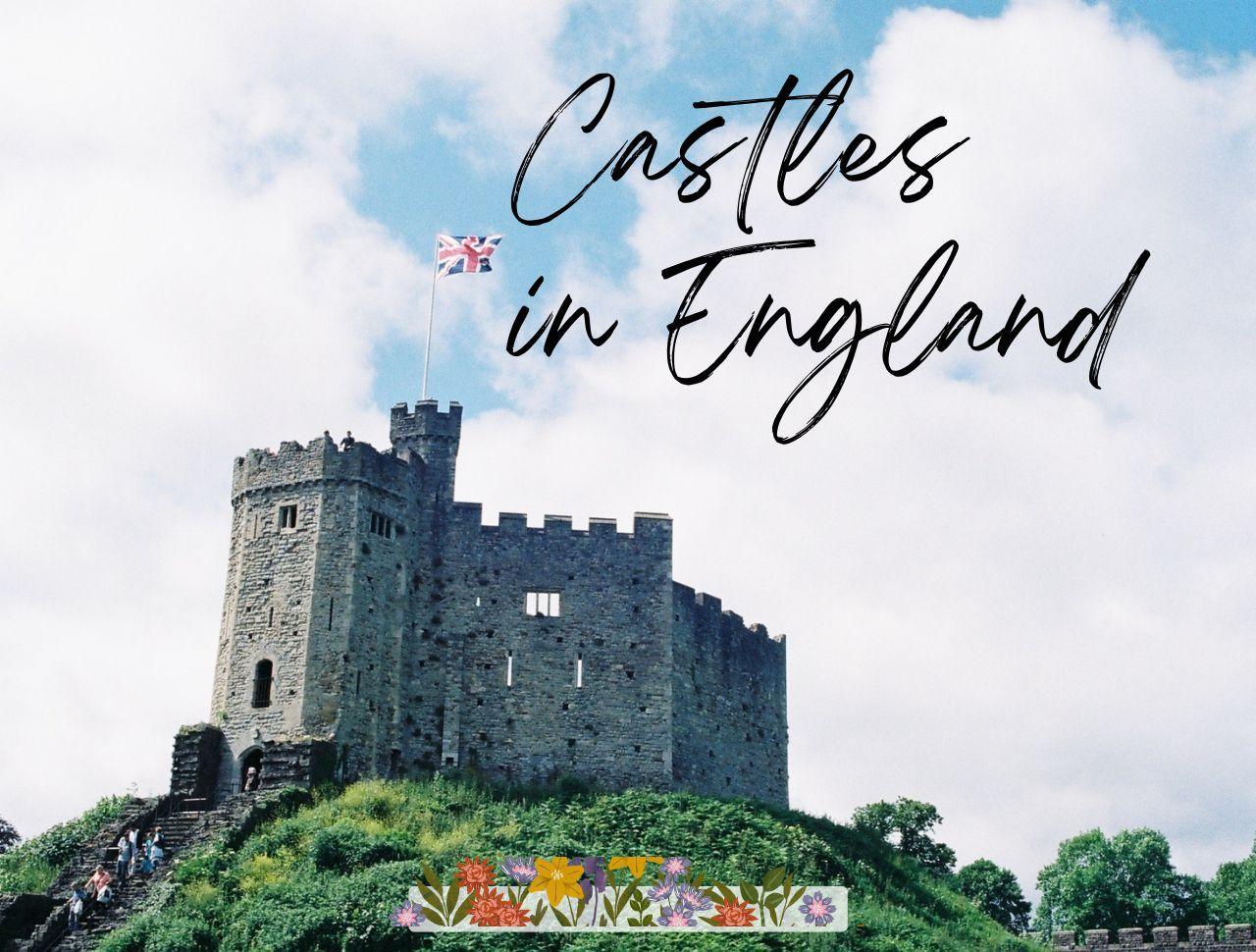 Top 4 Romantic Castles in England: Why Someone Should Visit