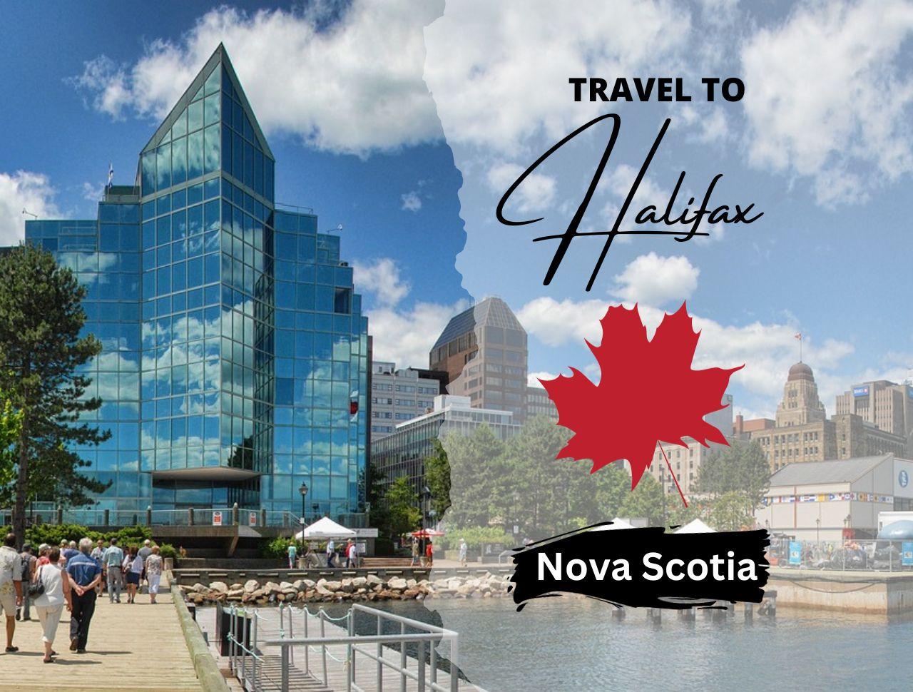Halifax, Nova Scotia: Things to Do and Places to Visit