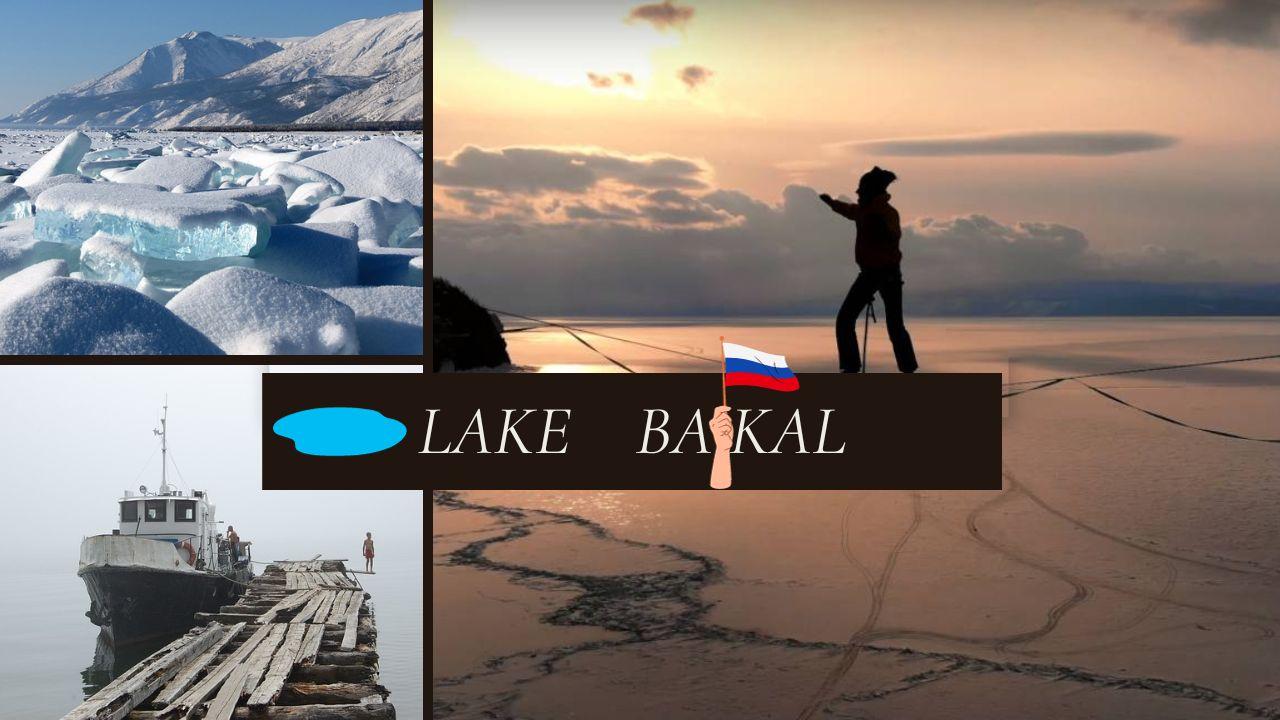 Lake Baikal, Russia: History, How to Reach There, Legends, and More!