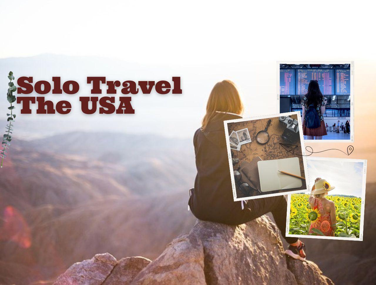 Solo Travel: 10 Incredible USA Destinations