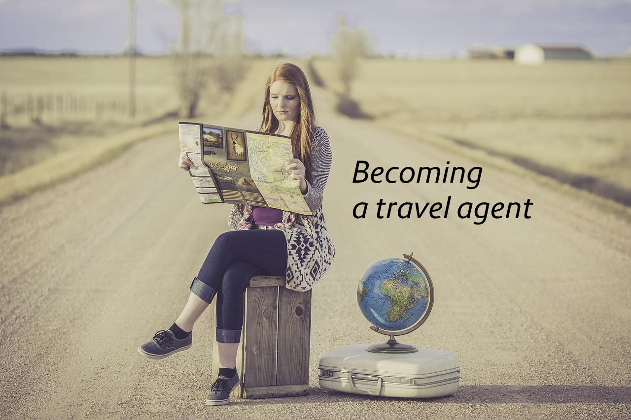 Becoming a travel agent